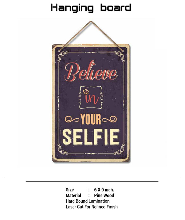 'Believe in Your Selfie' Hanging Board